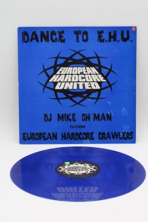 DJ Mike Oh'Man Featuring European Hardcore Crawlers – Dance To E.H.U. LP00527